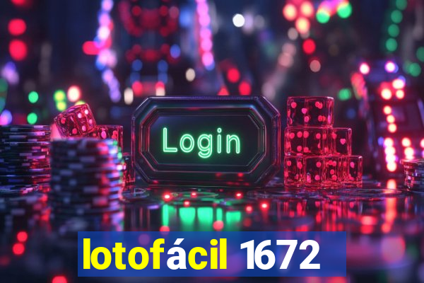 lotofácil 1672